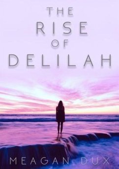 The Rise of Delilah (eBook, ePUB) - Dux, Meagan