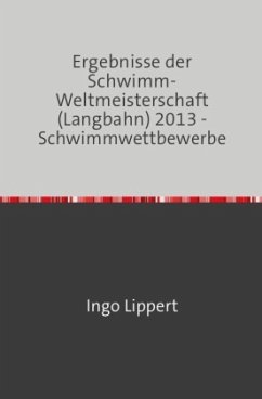 Sportstatistik / Ergebnisse der Schwimm-Weltmeisterschaft (Langbahn) 2013 - Schwimmwettbewerbe - Lippert, Ingo