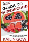 Kailin Gow's Go Girl Guide to Superfoods (Kailin Gow's Go Girl Guides, #1) (eBook, ePUB)