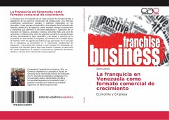 La franquicia en Venezuela como formato comercial de crecimiento - Olmos, Aarón