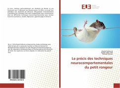 Le précis des techniques neurocomportementales du petit rongeur - Kahloula, Khaled;Adli, Djallal Eddin;Slimani, Miloud