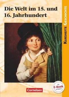 Kurshefte Geschichte. Die Welt im 15. und 16. Jahrhundert - Radecke-Rauh, Robert;Hofacker, Hans-Georg