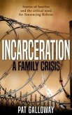 Incarceration: A Family Crisis (eBook, ePUB) Incarceration: A Family Crisis (eBook, ePUB)
