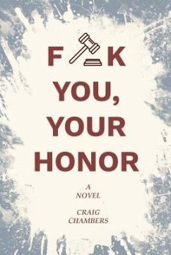 Fuck You, Your Honor (eBook, ePUB) - Chambers, Craig