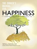 The Owner's Manual for Happiness--Essential Elements of a Meaningful Life (eBook, ePUB)