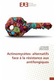 Actinomycètes: alternatifs face à la résistance aux antifongiques