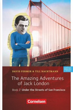 The Amazing Adventures of Jack London, Book 2: Under the Streets of San Francisco - Fermer, David;Nachtmann, Till