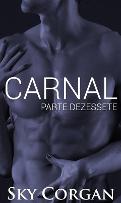 Carnal: Parte Dezessete (eBook, ePUB) - Corgan, Sky