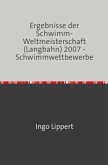 Sportstatistik / Ergebnisse der Schwimm-Weltmeisterschaft (Langbahn) 2007 - Schwimmwettbewerbe
