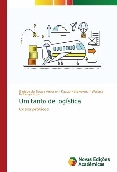 Um tanto de logística - de Sousa Amorim, Gleison;Hatakeyma, Kazuo;Nóbrega Lopo, Wallace