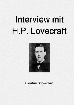 Interview mit H.P. Lovecraft - Schwochert, Christian