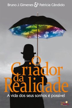 O Criador da Realidade (eBook, ePUB) - Gimenes, Bruno J.; Cândido, Patrícia