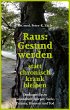Raus: Gesund werden statt chronisch... - Bild 1