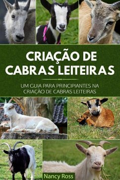 Cover Criação de Cabras Leiteiras: Um Guia para Principiantes na Criação de Cabras Leiteiras (eBook, ePUB)