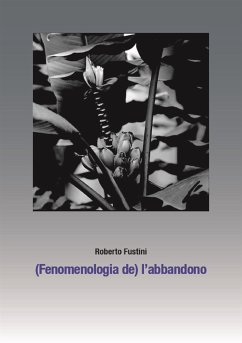 (Fenomenologia de) l'abbandono (eBook, ePUB) - Fustini, Roberto