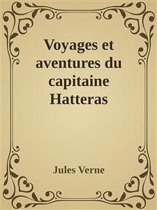 Voyages et aventures du capitaine Hatteras (eBook, ePUB) - Verne, Jules