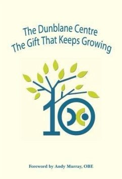 The Dunblane Centre The Gift that Keeps Growing (eBook, ePUB)