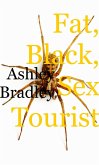 Fat, Black, Sex Tourist. (eBook, ePUB)
