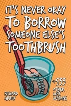 It's Never Okay to Borrow Someone Else's Toothbrush (eBook, ePUB) - Grady, Richard