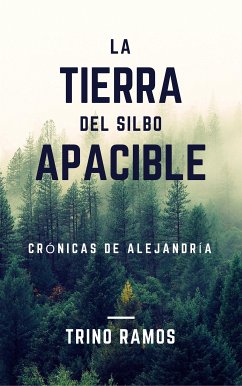 La tierra del silbo apacible (eBook, PDF) - Ramos, Trino