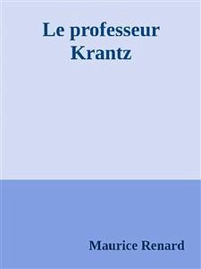 Le professeur Krantz (eBook, ePUB) - Renard, Maurice