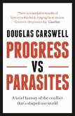 Progress Vs Parasites: A Brief History of the Conflict That's Shaped Our World