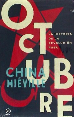 Octubre : la historia de la Revolución rusa - Miéville, China