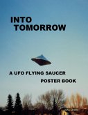 Into Tomorrow - A UFO Flying Saucer Poster Book (eBook, ePUB)