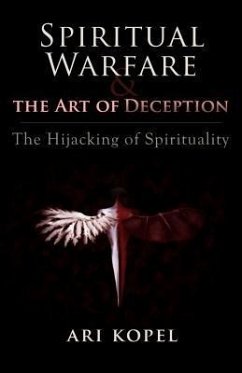 Spiritual Warfare & The Art of Deception (eBook, ePUB) - Kopel, Ari