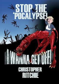 Stop The 'Pocalypse! I Wanna Get Off! - Ritchie, Christopher