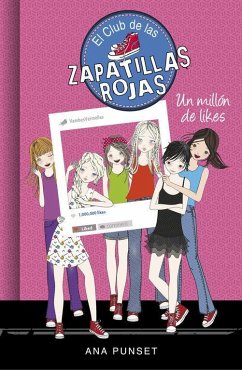 El Club de las Zapatillas Rojas 12. Un millón de likes - Punset, Ana