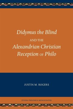 Didymus the Blind and the Alexandrian Christian Reception of Philo