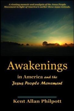 Awakenings in America and the Jesus People Movement (eBook, ePUB) - Philpott, Kent Allan