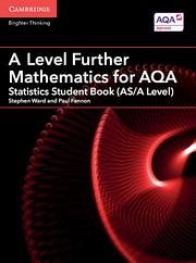 A Level Further Mathematics for AQA Statistics Student Book (AS/A Level) - Ward, Stephen; Fannon, Paul
