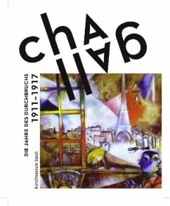 Chagall. Die Jahre des Durchbruchs 1911 - 1917