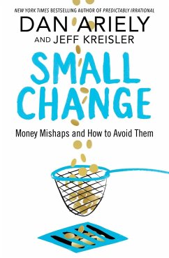 Small Change - Ariely, Dan; Kreisler, Jeff