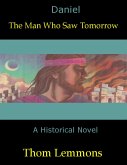 Daniel: The Man Who Saw Tomorrow (eBook, ePUB)