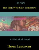 Daniel: The Man Who Saw Tomorrow (eBook, ePUB) Daniel: The Man Who Saw Tomorrow (eBook, ePUB)