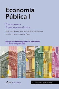 Economía pública I : fundamentos, presupuesto y gasto, aspectos macroeconómicos - Albi Ibáñez, Emilio; González-Páramo Martínez-Murillo, José Manuel; Zubiri, Ignacio