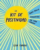 El kit de positividad : buen rollo asegurado en cada página