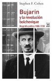 Bujarin y la Revolución bolchevique : biografía política, 1888-1938