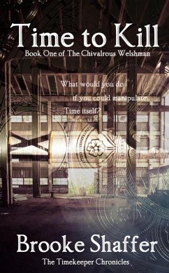 Cover Time to Kill (The Chivalrous Welshman, #1) (eBook, ePUB)