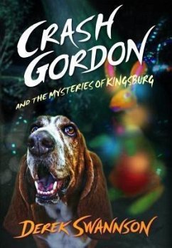Crash Gordon and the Mysteries of Kingsburg (eBook, ePUB) - Swannson, Derek