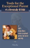 Tools for the Exceptional Parent of a Chronically-Ill Child (eBook, ePUB)