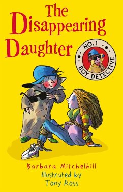 The Disappearing Daughter: No. 1 Boy Detective - Mitchelhill, Barbara