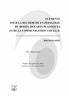 Eléments pour la recherche en pédagogie du dessin, des arts plastiques et de la communication - Maaswinkel, Peter