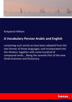 A Vocabulary Persian Arabic and English - William, Kirkpatrick