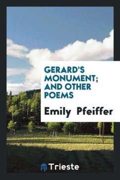 Gerard's Monument; And Other Poems Gerard's Monument; And Other Poems