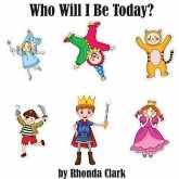 Who Will I Be Today? (eBook, ePUB) Who Will I Be Today? (eBook, ePUB)