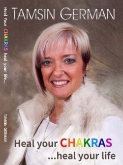 Heal your chakras ...heal your life (eBook, ePUB) - German, Tamsin Juliet